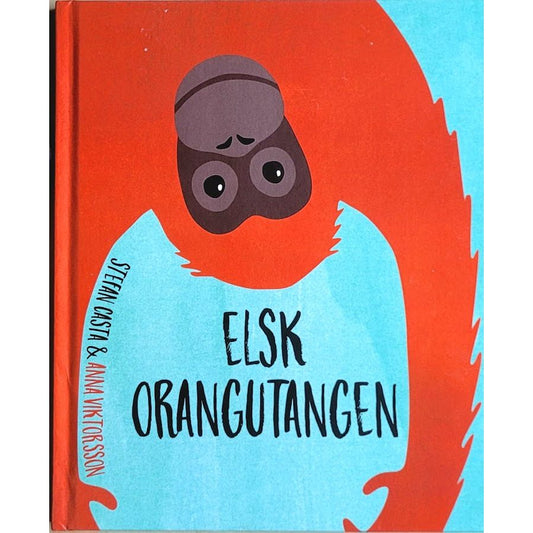 Elsk orangutangen - brukte bøker av Stefan Casta