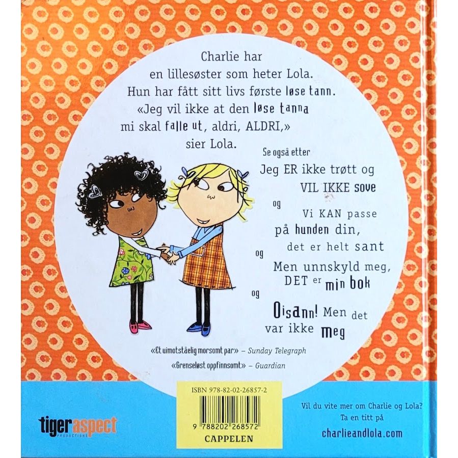 Child, Lauren: Charlie og Lola - Den løse tanna mi må IKKE falle ut, aldri ALDRI