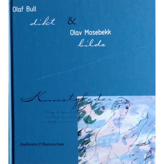 Olaf Bull dikt og Olav Mosebekk bilde: Kunstgleder. Brukte bøker