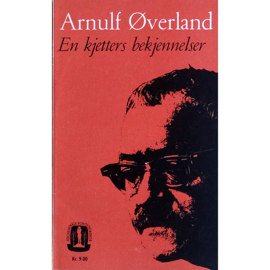 Arnulf Øverland: En kjetters bekjennelser Brukte bøker av Arnulf Øverland