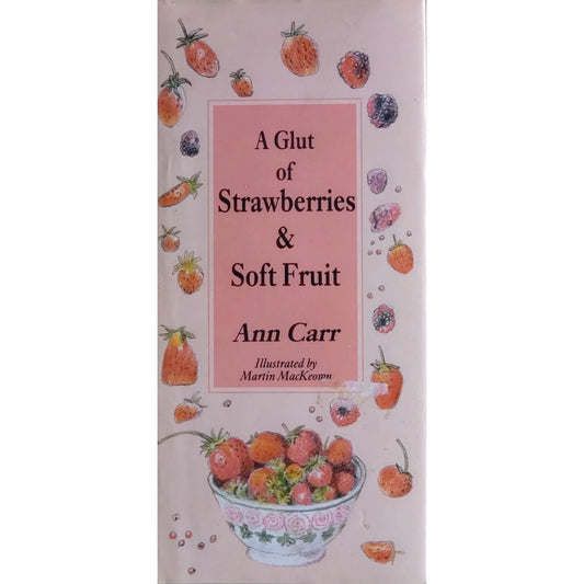 Ann Carr: A Glut of Strawberries and Soft Fruit Brukte bøker/kokebøker