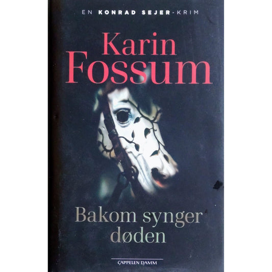 Konrad Sejer 15 - Bakom synger døden, brukte bøker av Karin Fossum