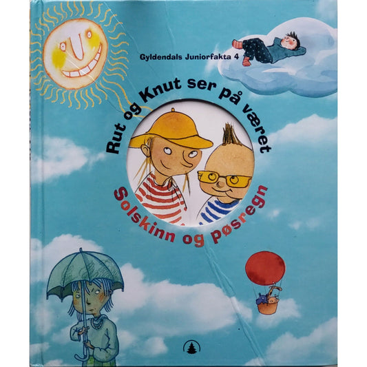 Rut og Knut ser på været. Solskinn og pøsregn. Gyldendals Juniorfakta