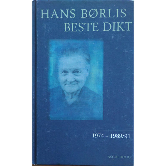 Hans Børlis beste dikt  1974 - 1989/91. Brukt bok av Hans Børli
