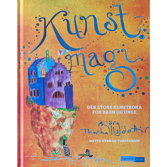 Kunstmagi - Den store kunstboka for barn og unge, brukte bøker av Mette Dybwad Torstensen
