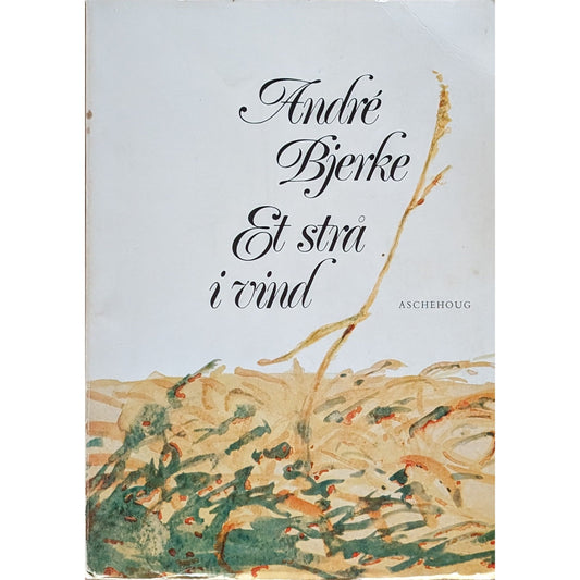 Et strå i vind. Brukte bøker av André Bjerke. Poesi