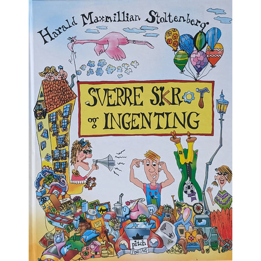 Sverre Skrot og Ingenting. Brukte bøker av Harald Maximillian  Stoltenberg