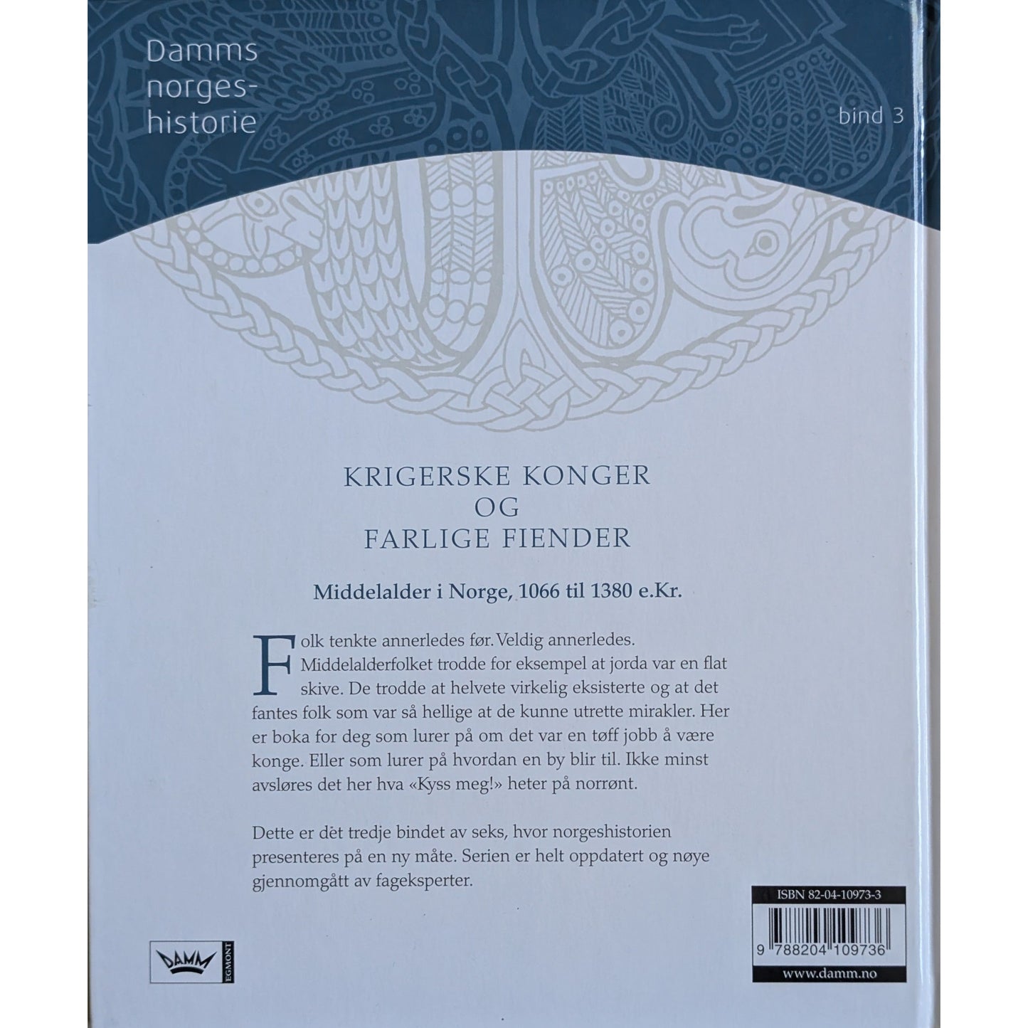 Jon Ewo: Damms norgeshistorie (3). Krigerske konger og farlige fiender