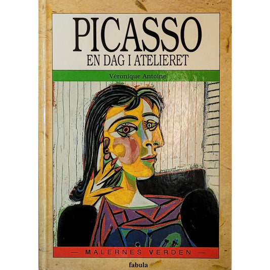 Antoine, Véronique: Picasso - En dag i atelieret