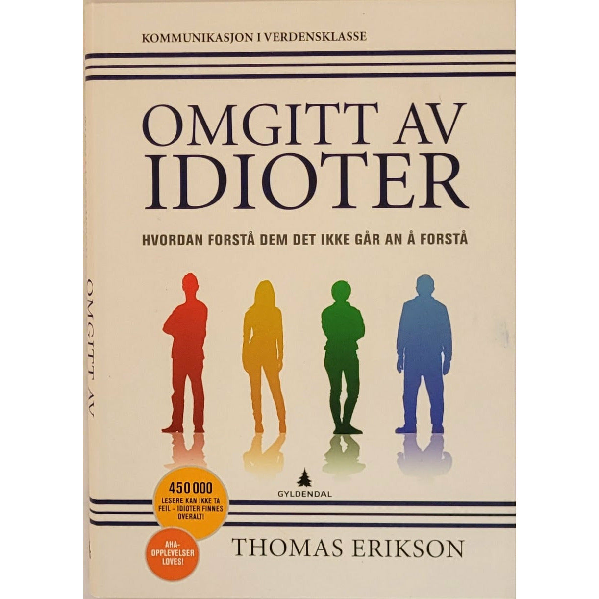 Erikson, Thomas: Omgitt av idioter