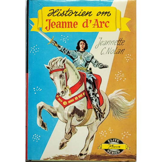 Nolan, Jeannette C.: Historien om Jeanne d'Arc