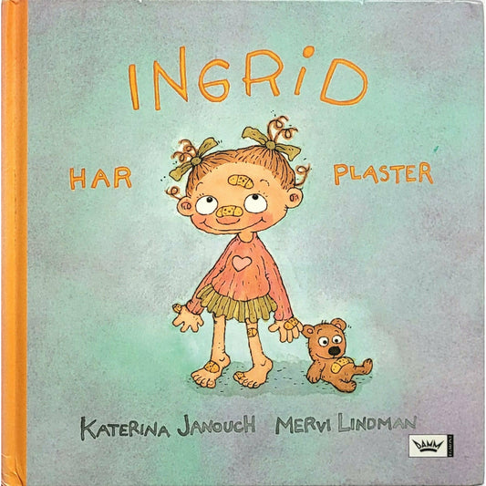 Ingrid har plaster - Brukte barnebøker av Katerina Janouch og Mervi Lindman