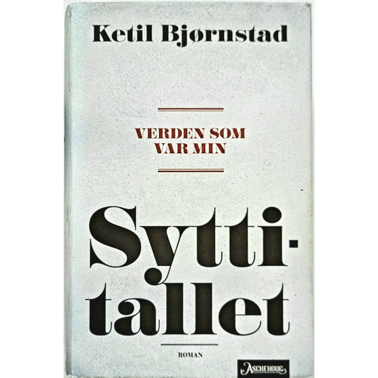 Verden som var min - Syttitallet - Brukte bøker av Ketil Bjørnstad