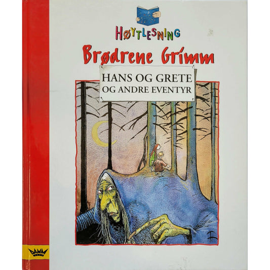 Brødrene Grimm: Hans og Grete og andre eventyr