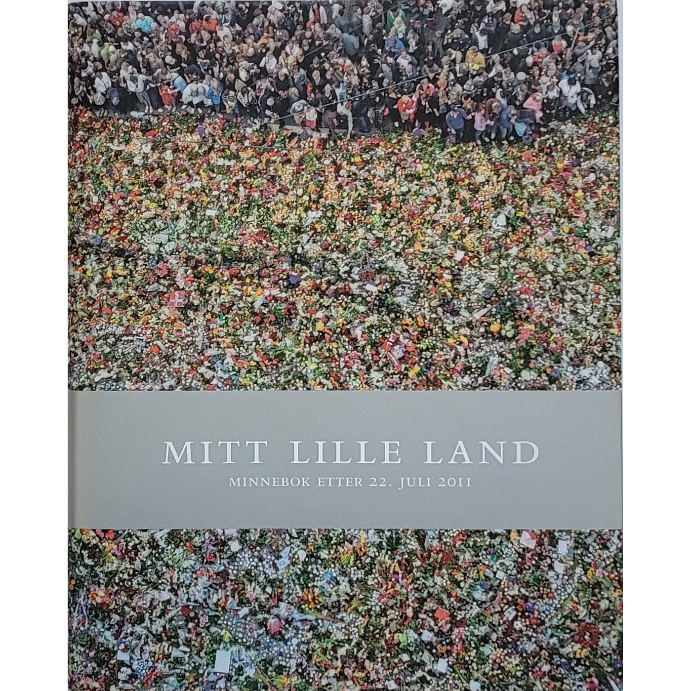 Mitt lille land - Minnebok etter 22. juli 2011