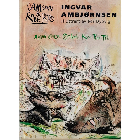 Arven etter onkel Rin-Tin-Tei - Samson & Roberto 1, brukte bøker av Ingvar Ambjørnsen