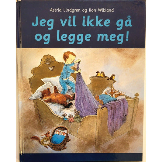 Brukte barnebøker av Astrid Lindgren og Ilon Wikland: Jeg vil ikke gå og legge meg