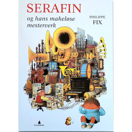 Serafin og hans makeløse mesterverk - brukte bøker av Philippe Fix