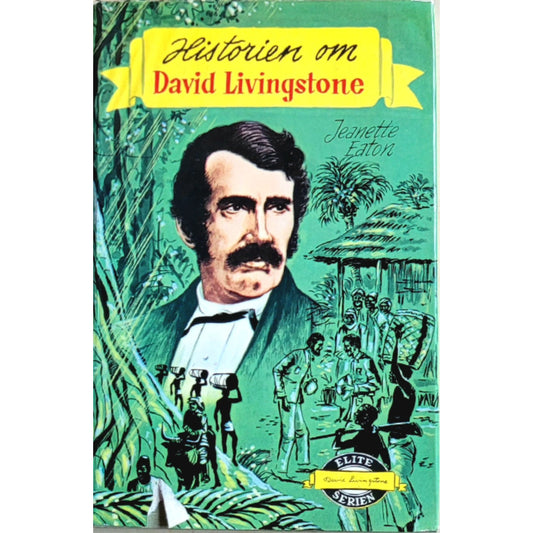 Historien om David Livingstone - Eliteserien, brukte bøker av Jeanette Eaton