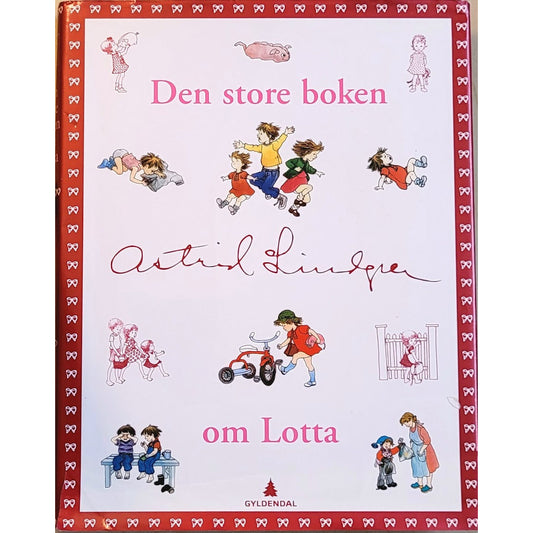 Den store boken om Lotta - Brukte bøker til barn av Astrid Lindgren.