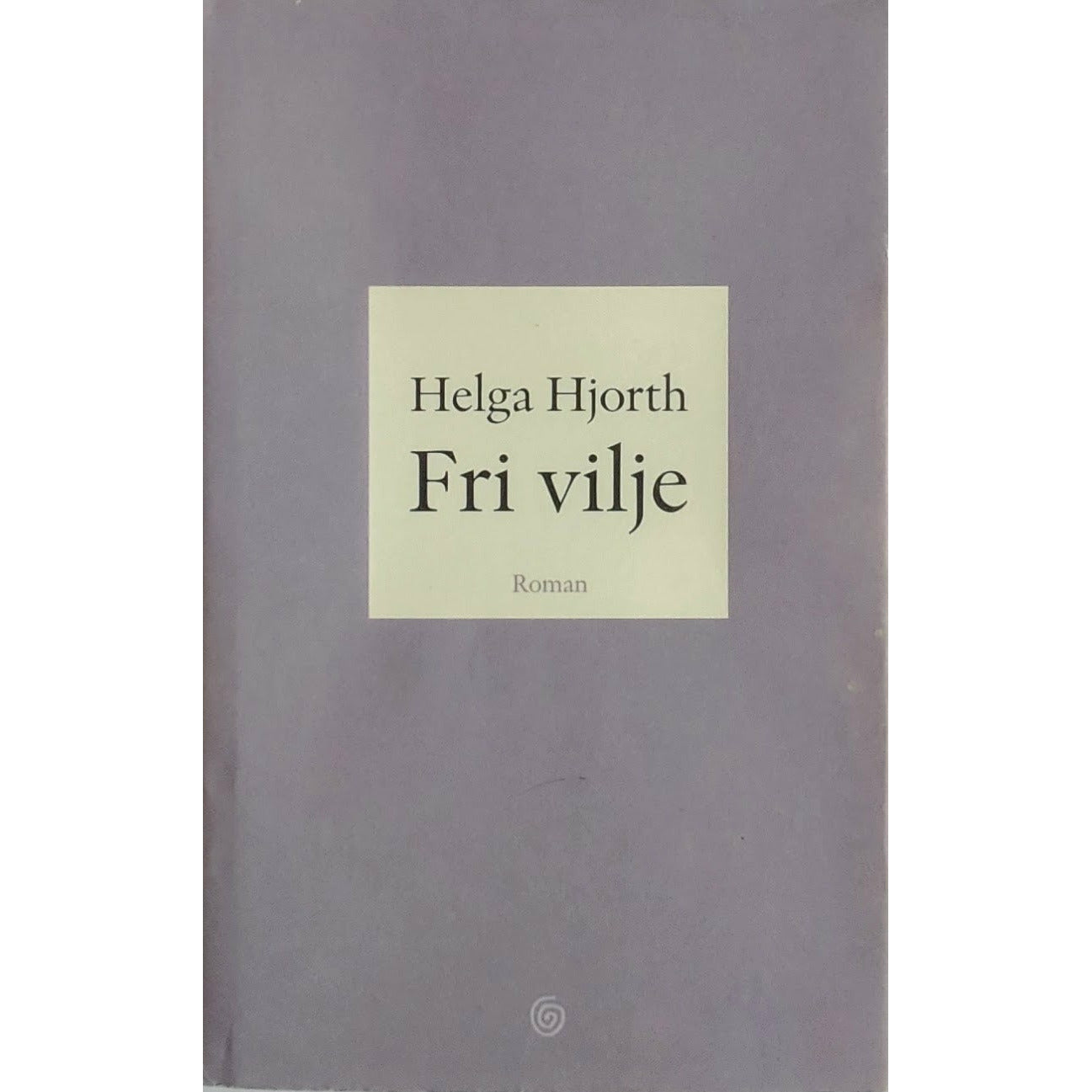 Hjorth, Helga: Fri vilje