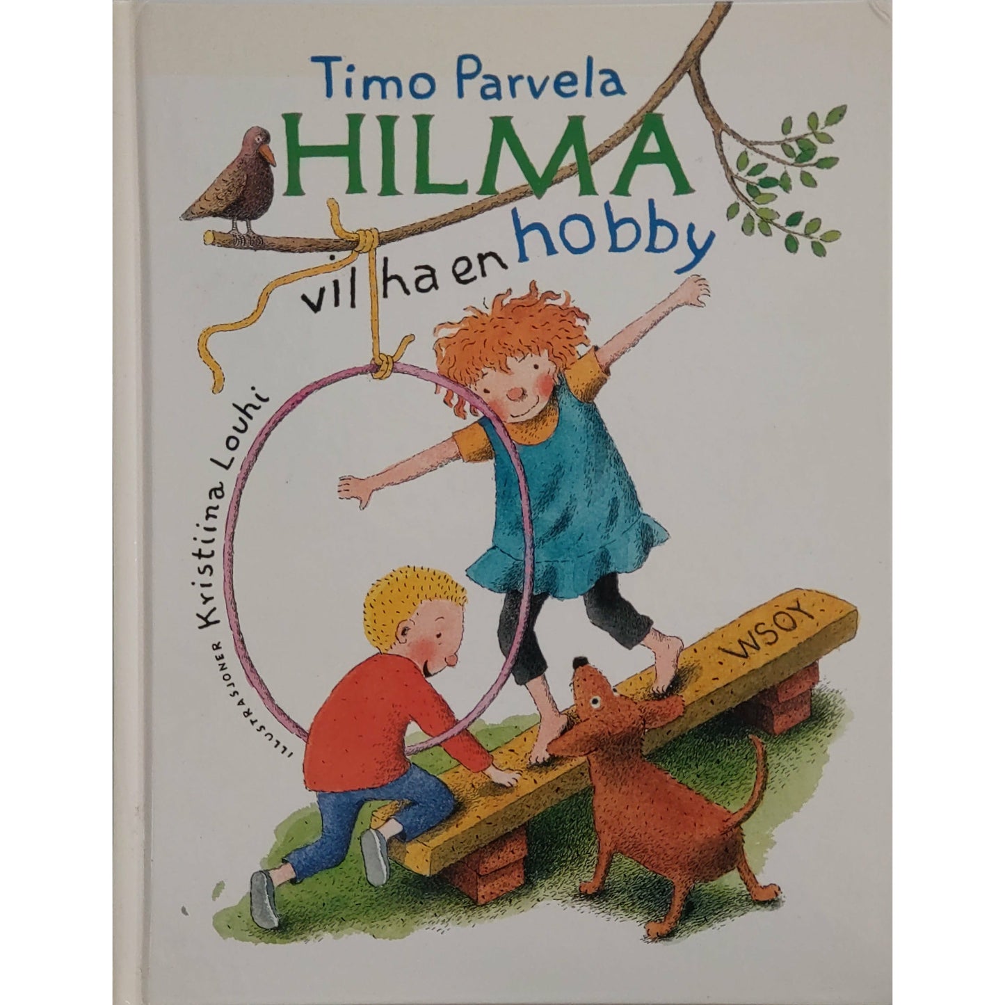 Parvela, Timo: Hilma vil ha en hobby