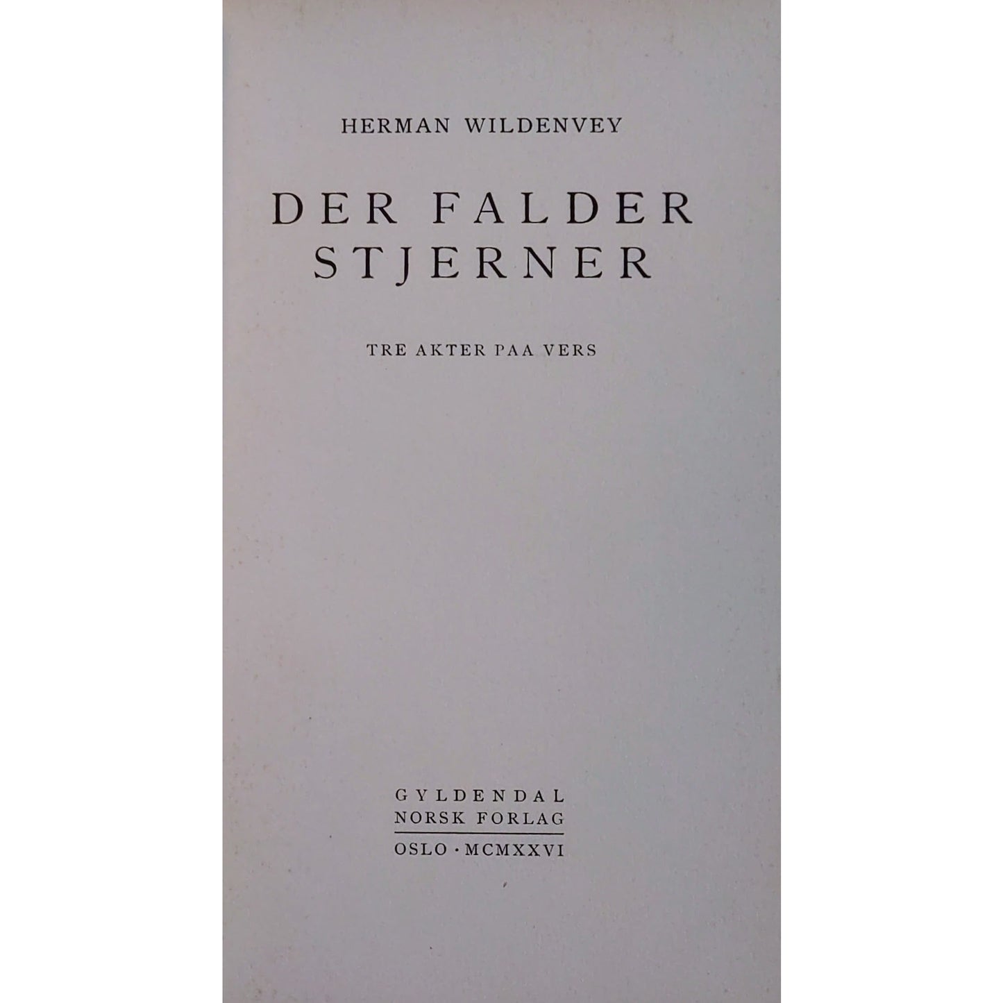 Wildenvey, Herman: Der falder stjerner. Tre akter på vers. Brukte bøker