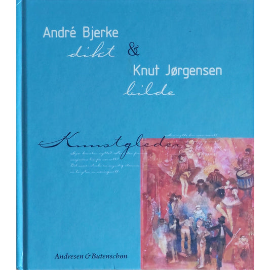 André Bjerke dikt & Knut Jørgensen bilde:  Kunstgleder. Brukte bøker
