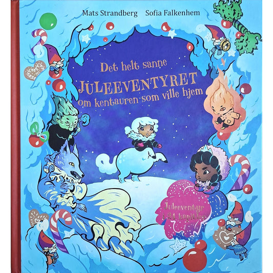 Det helt sanne juleeventyret om kentauren som ville hjem, brukte bøker av Mats Strandberg