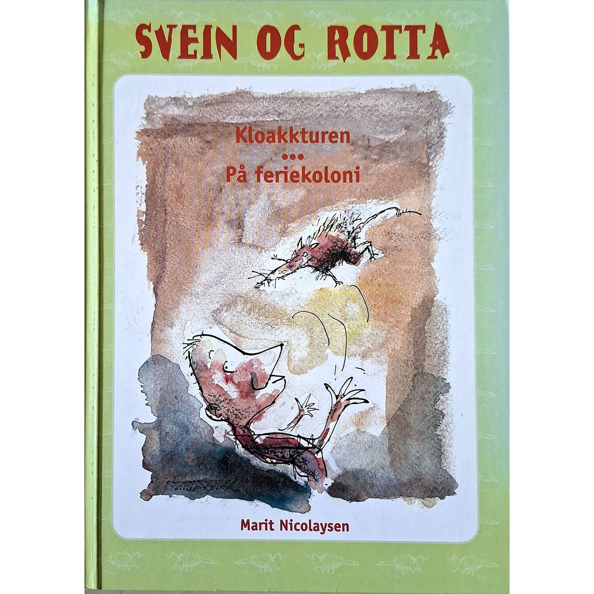 Svein og rotta - Kloakkturen / På feriekoloni, brukte bøker av Marit Nicolaysen