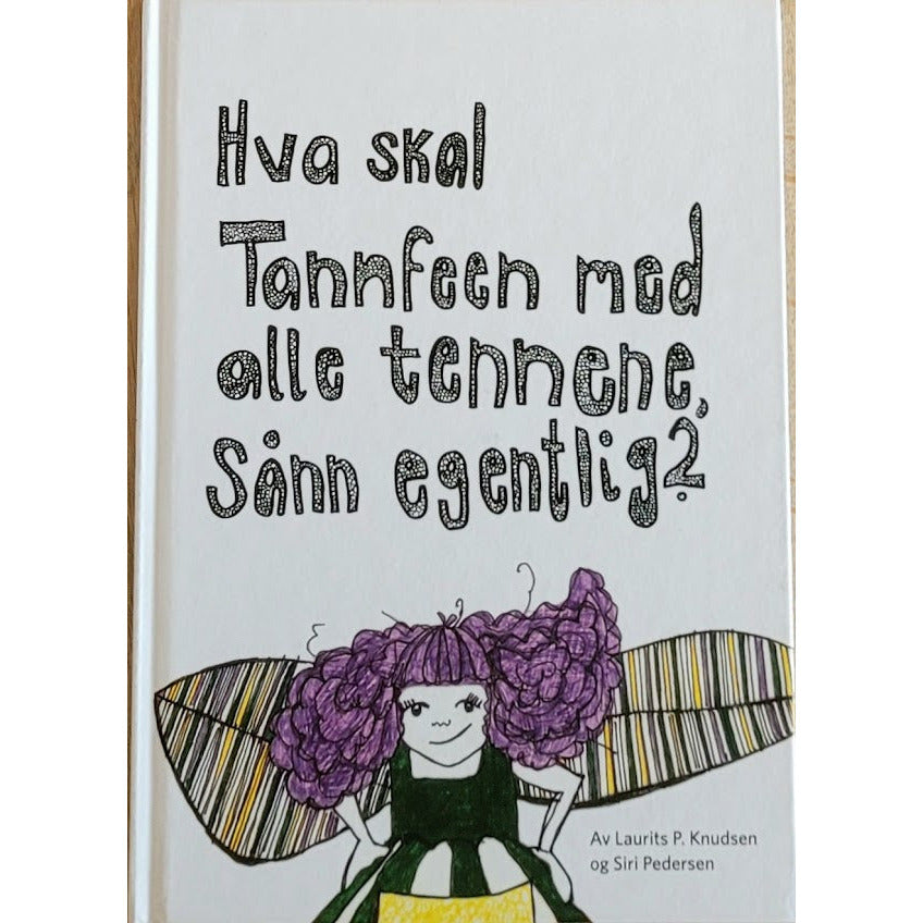 Hva skal tannfeen med alle tennene, sånn egentlig?, brukte bøker av Laurits P. Knudsen