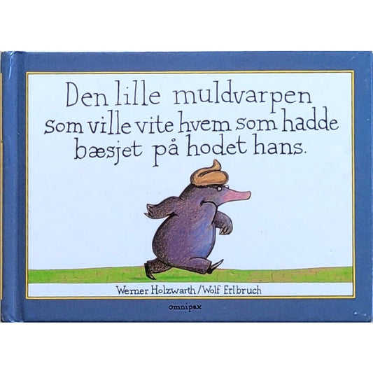 Den lille muldvarpen som ville vite hvem som hadde bæsjet på hodet hans, brukte bøker av Werner Holzwarth