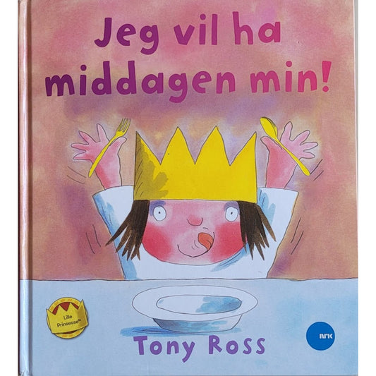 Jeg vil ha middagen min! - Brukte bøker av Tony Ross