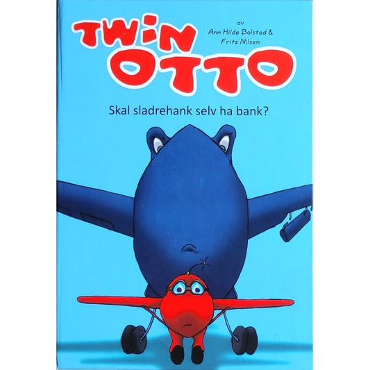 Twin Otto - Skal sladrehank selv ha bank? - brukte bøker av Ann Hilde Bolstad og Fritz Nilsen