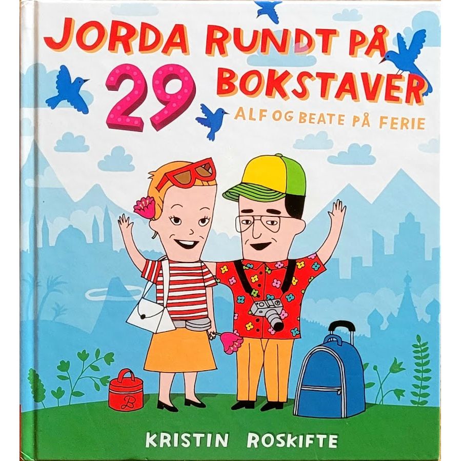 Jorda rundt på 29 bokstaver - Alf og Beate på ferie. Brukte bøker av Kristin Roskifte