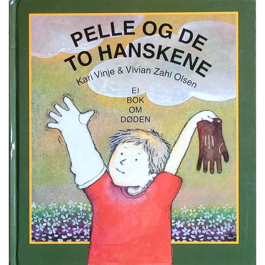 Pelle og de to hanskene - ei bok om døden, brukte bøker av Kari Vinje og Vivian Zahl Olsen