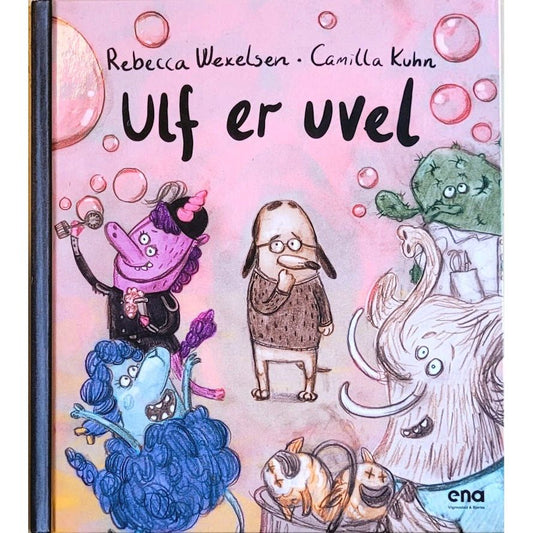 Ulf er uvel - Brukte barnebøker av Rebecca Wexelsen og Camilla Kuhn