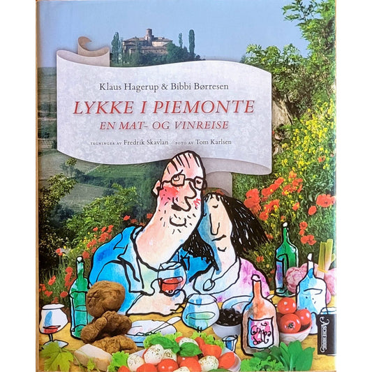 Lykke i Piemonte - En mat- og vinreise. Brukte bøker av  Klaus Hagerup og Bibbi Børresen
