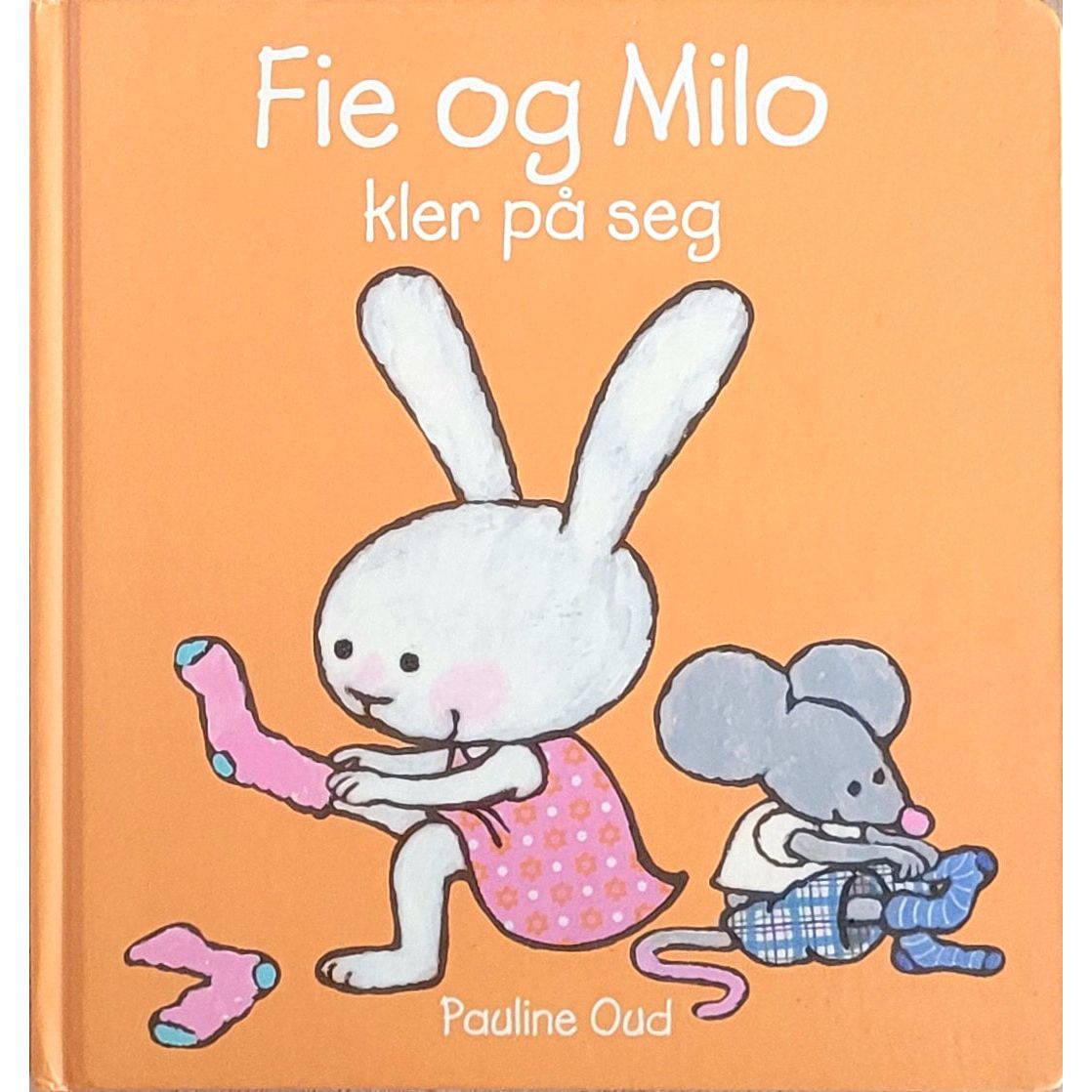Fie og Milo kler på seg - brukte bøker av Pauline Oud