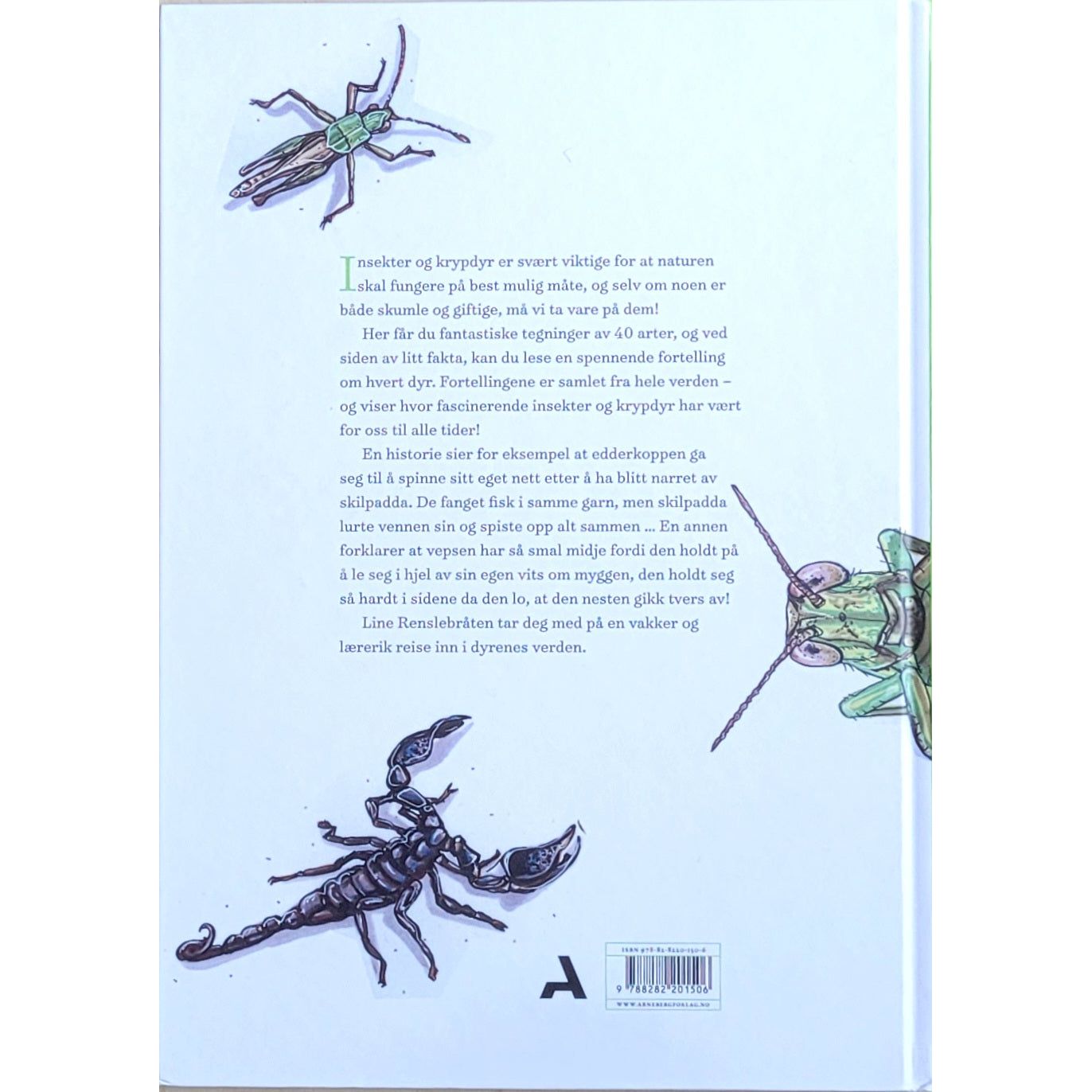 Renslebråten, Line: Insekter og krypdyr