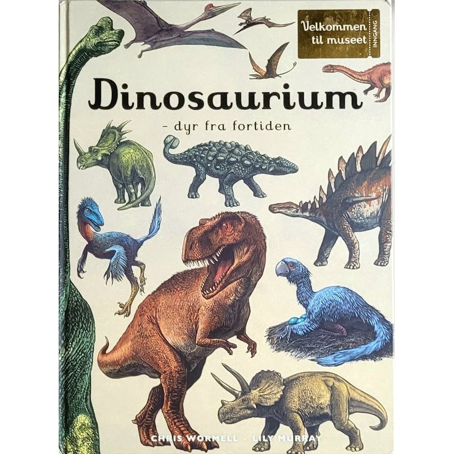 Dinosaurium - dyr fra fortiden, brukte bøker av Chris Wormell og Lily Murray
