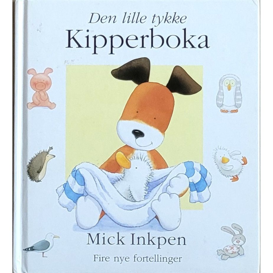 Den lille tykke Kipperboka - Fire nye fortellinger, brukte bøker av Mick Inkpen