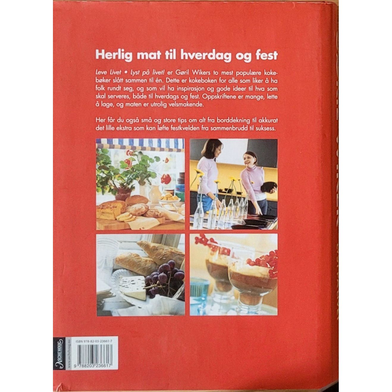 Wiker, Gøril: Leve livet - Lyst på livet, Mat til hverdags og fest