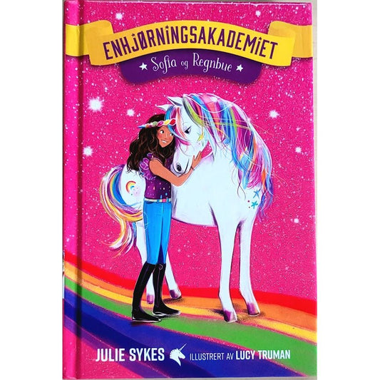 Enhjørningsakademiet 1 - Sofia og Regnbue, brukte bøker av Julie Sykes