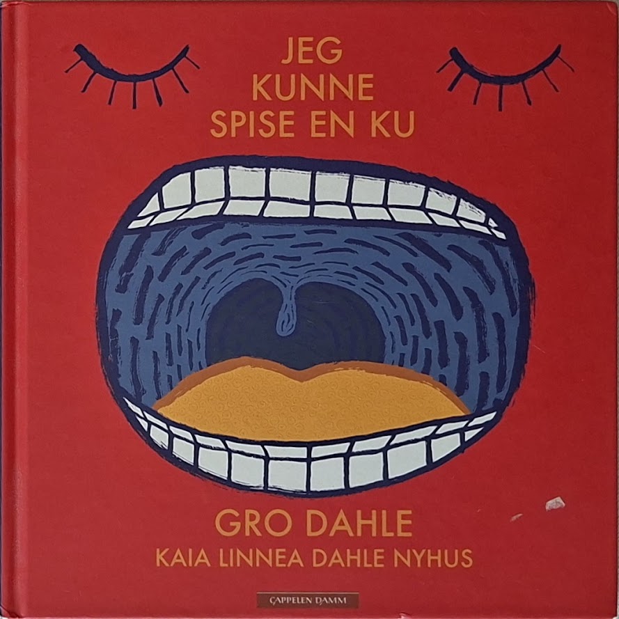 Jeg kunne spise en ku. Brukte bøker av Gro Dahle og Kaia Linnea Dahle Nyhus