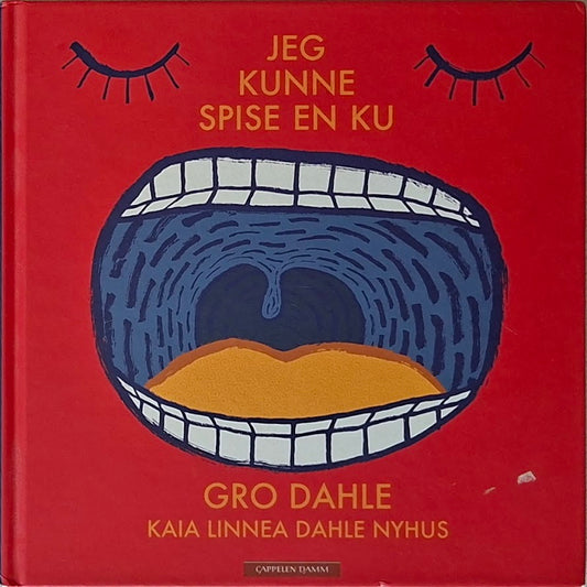 Jeg kunne spise en ku. Brukte bøker av Gro Dahle og Kaia Linnea Dahle Nyhus