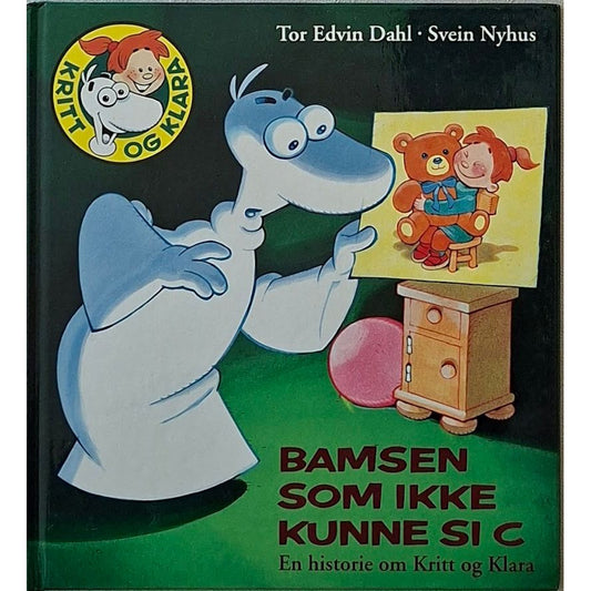 Bamsen som ikke kunne si C - En historie om Kritt og Klara. Brukt bok av Tor Edvin Dal og Svein Nyhus. Inventaret bruktbokhandel