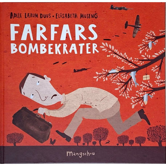 Farfars bombekrater; billedbok av Adele Lærum Duus og Elisabeth Moseng. barnebøker