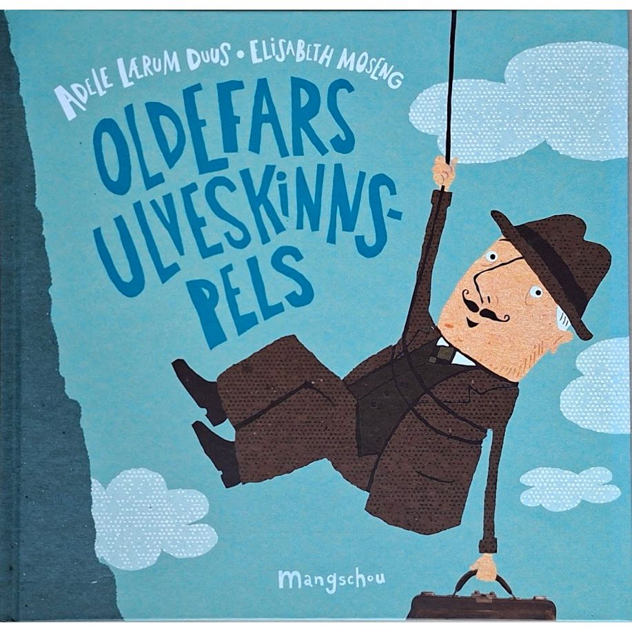 Oldefars ulveskinnspels; billedbok av Adele Lærum Duus og Elisabeth Moseng. barnebøker