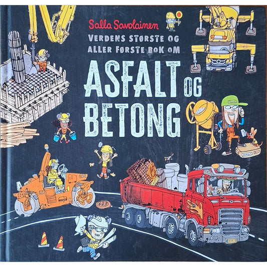 Verdens største og aller første bok om asfalt og betong - brukte bøker av Salla Savolainen
